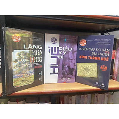 COMBO 3C VỀ HUẾ: HUẾ ĐIỀU KỲ BÍ, LĂNG GIA LONG, TUYỀN TẠP ĐỒ BẢN VÀ KINH THÀNH HUẾ