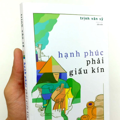 Hạnh Phúc Phải Giấu Kín (Tản Văn)