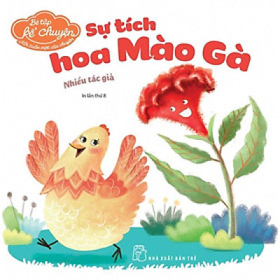 Sách - Bé Tập Kể Chuyện - Sự Tích Hoa Mào Gà - NXB Trẻ