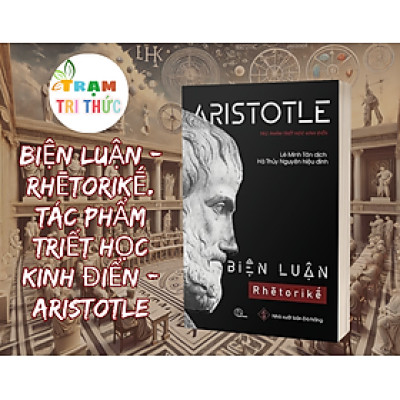 Biện luận - Rhētorikḗ. Tác phẩm triết học kinh điển - Aristotle - NXB Đà Nẵng