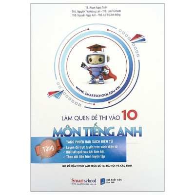 Sách - Làm Quen Đề Thi Vào 10 - Môn Tiếng Anh - Theo CT GDPT 2018 - Dành Cho Học Sinh