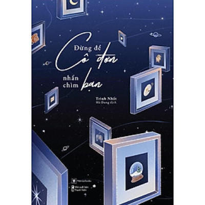 Sách Đừng Để Cô Đơn Nhấn Chìm Bạn - Skybooks - BẢN QUYỀN