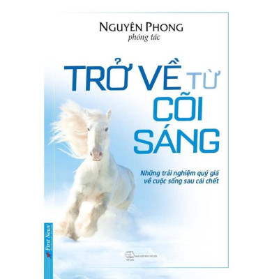 Sách Trở Về Từ Cõi Sáng - Nguyên Phong - First News