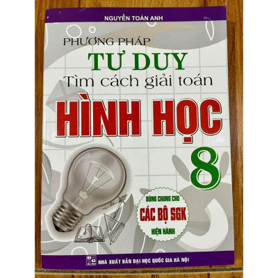 Sách - (Combo ) Phương Pháp Tư Duy Tìm Cách Giải Toán Đại Số & Hình Học 8 ( Dùng Chung Cho Các Bộ SGK Hiện Hành )HA-MK