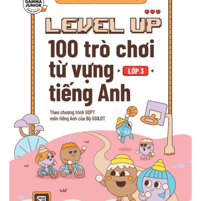 Level Up - 100 Trò Chơi Từ Vựng Tiếng Anh - Lớp 3