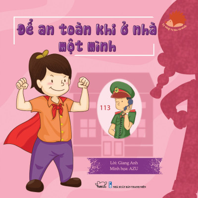 Sách Cho Bé - Để An Toàn Khi Ở Nhà Một Mình - Kĩ Năng Tự Bảo Vệ Mình - Phúc Minh Books