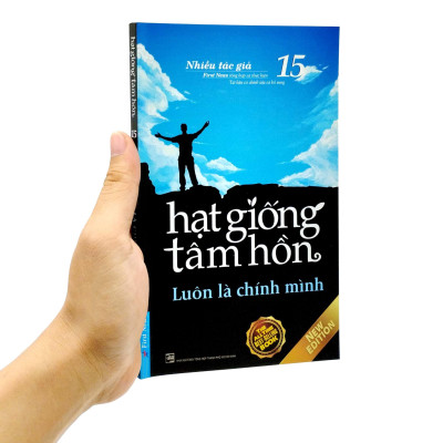 Hạt Giống Tâm Hồn - Tập 15: Luôn Là Chính Mình (Tái Bản 2022)