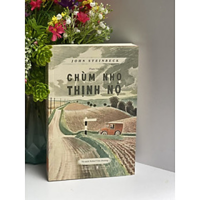 (Tái bản 2023 - Tác giả đoạt giải Nobel Văn chương năm 1962) CHÙM NHO THỊNH NỘ - John Steinbeck – Phạm Văn dịch - Tao Đàn – Nxb Hội Nhà Văn (bìa mềm)
