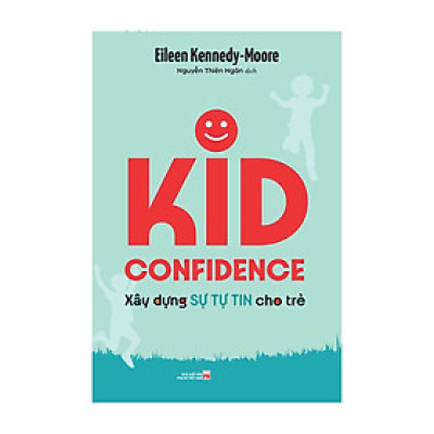 Kid Confidence: Xây Dựng Sự Tự Tin Cho Trẻ
