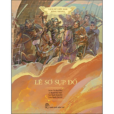 Lịch Sử Việt Nam Bằng Tranh Màu, Bìa Cứng - Lê Sơ Sụp Đổ
