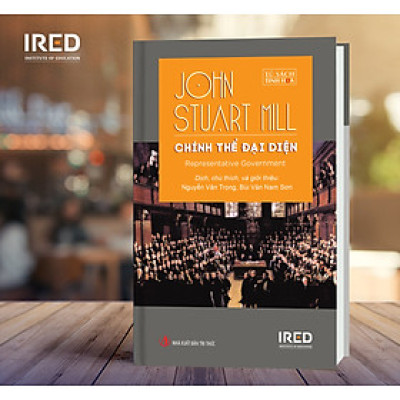 Chính Thể Đại Diện (Representative government) - John Stuart Mill  - IRED Books