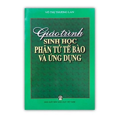 Sách - Giáo Trình Sinh Học Phân Tử Tế Bào Và Ứng Dụng (DN)