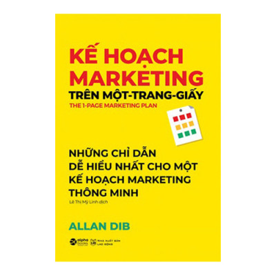 Kế Hoạch Marketing Trên Một Trang Giấy (*** Sách Bản Quyền ***)