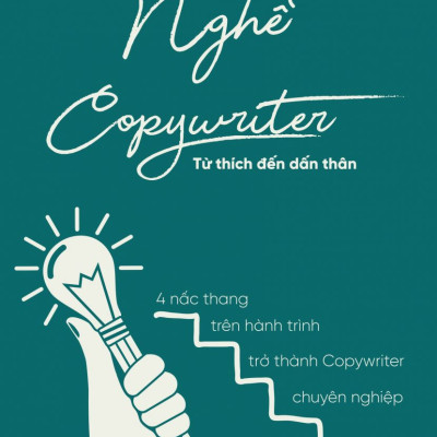 Sách - Nghề Copywriter - Từ thích đến dấn thân - Tất tần tật từ A đến Z dành cho Newbie