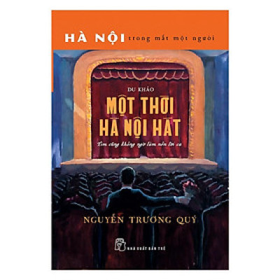 Một Thời Hà Nội Hát - Tim Cũng Không Ngờ Làm Nên Lời Ca (NXB Trẻ)