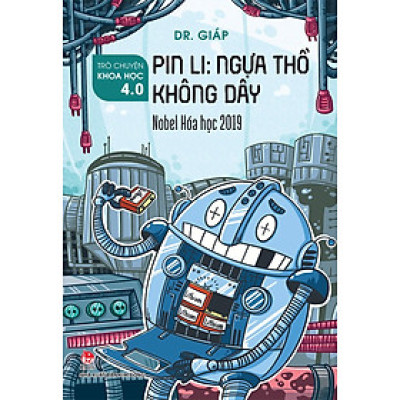 Sách - Trò chuyện khoa học 4.0 - Pin Li - Ngựa thồ không dây