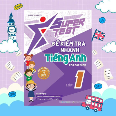 Sách - Super Test - Đề Kiểm Tra Nhanh Tiếng Anh Lớp 1 - Megabook