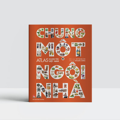 Chung Một Ngôi Nhà - Atlas 54 Dân Tộc Việt Nam