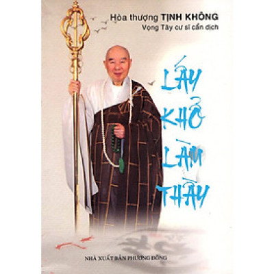 Sách - Lấy Khổ Làm Thầy - Chính Thông Book