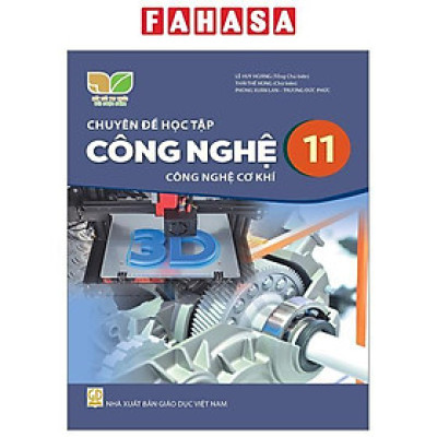 Sách Giáo Khoa Chuyên Đề Học Tập Công Nghệ 11 - Công Nghệ Cơ Khí (Kết Nối) (Chuẩn)