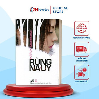 Sách Rừng Nauy Tiểu Thuyết Phương Đông, tác giả Haruki Murakami (Tái Bản 2021)(180)- 2HBooks