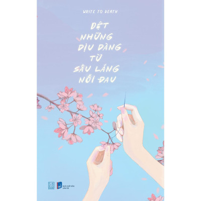 Sách Dệt những dịu dàng từ sâu lắng nỗi đau - Write To Death - Carobooks
