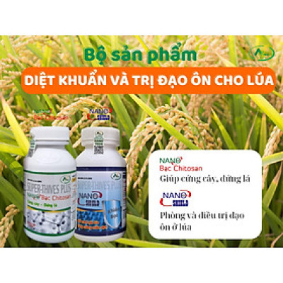 Bộ sản phẩm DIỆT KHUẨN VÀ TRỊ ĐẠO ÔN cho lúa hiệu quả và tiết kiệm chi phí
