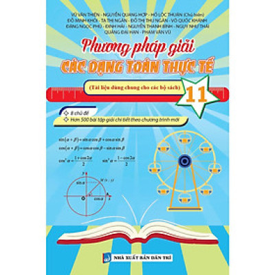 Sách - Phương Pháp Giải Các Dạng Toán Thực Tế Lớp 11 - Tài Liệu Dùng Chung Cho Các Bộ Sách - Khang Việt Book