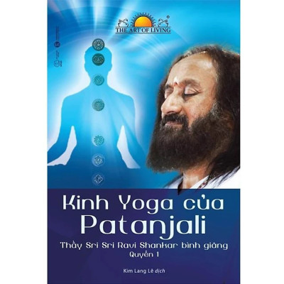 Kinh Yoga của Patanjali - thầy Sri Sri Ravi Shankar bình giảng - Sri Sri Ravi Shankar - Nhà xuất bản Thế giới