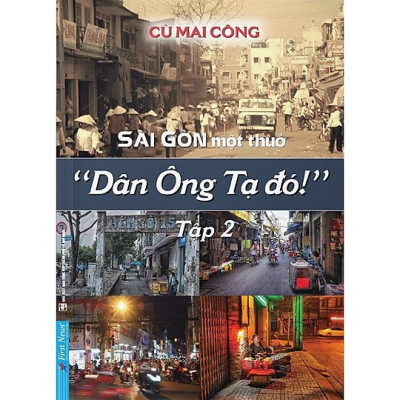Sài Gòn Một Thuở Dân Ông Tạ Đó - Trọn bộ 3 tập
