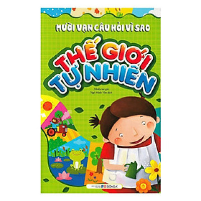 Sách - Mười Vạn Câu Hỏi Vì Sao - Thế Giới Tự Nhiên - Đông A