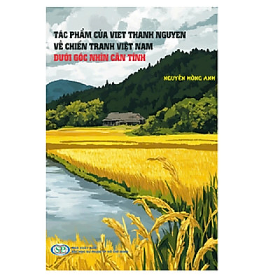 Tác Phẩm Của Viet Thanh Nguyen Về Chiến Tranh Việt Nam Dưới Góc Nhìn Căn Tính (PB)