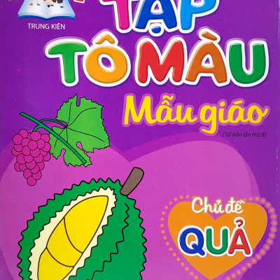Dành Cho Trẻ Mầm Non - Tập Tô Màu Mẫu Giáo - Chủ Đề Quả (Tái Bản 2022)