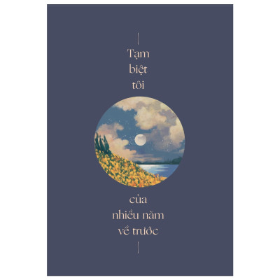 Sách Skybooks - Tạm Biệt Tôi Của Nhiều Năm Về Trước