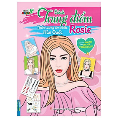 Sách - Trang Điểm Thần Tượng Âm Nhạc Hàn Quốc - Rosie - Thỏa Súc Sáng Tạo Cùng Sticker Trong Suốt - Minh Thắng
