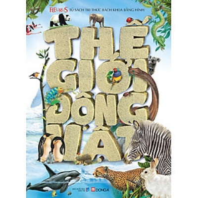 Tủ Sách Tri Thức Bách Khoa Bằng Hình - Thế Giới Động Vật