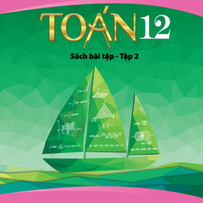 Combo sản phẩm Toán 12 (Sách bài học 1&2, sách bài tập 1&2, sách chuyên đề)