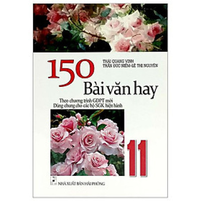 150 Bài Văn Hay 11 (Theo Chương Trình Giáo Dục Phổ Thông Mới)