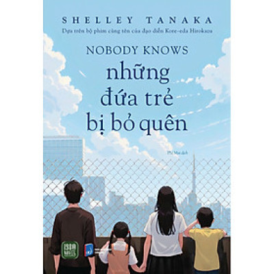 Nobody Knows: Những Đứa Trẻ Bị Bỏ Quên