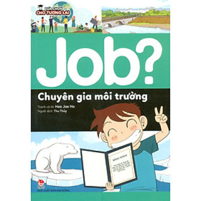 Lựa Chọn Cho Tương Lai: Job? - Chuyên Gia Môi Trường (Tranh màu)