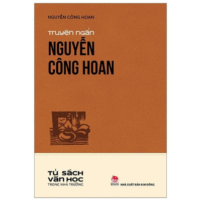 Sách - Tủ Sách Văn Học Trong Nhà Trường - Truyện Ngắn Nguyễn Công Hoan (Tái Bản 2025)