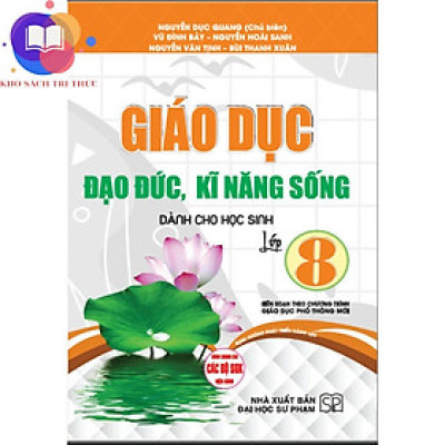 Sách - giáo dục đạo đức, kĩ năng sống dành cho học sinh lớp 8 (biên soạn theo chương trình gdpt mới)