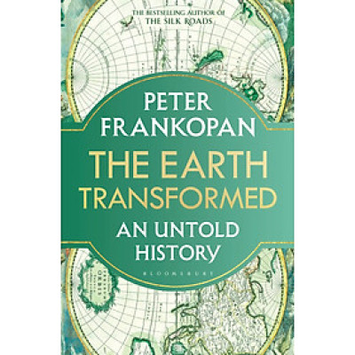 Sách - The Earth Transformed: An Untold History by Peter Frankopan - History/ Nonfiction /Science in English