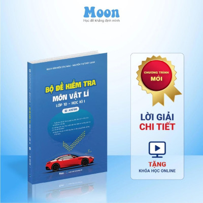 Bộ Đề Kiểm Tra Môn Vật Lí Lớp 10 - Học Kì 1 - MoonBook