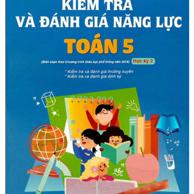 Sách - Kiểm Tra Và Đánh Giá Năng Lực Toán + Tiếng Việt Lớp 5 (Theo Chương Trình GDPT 2018)