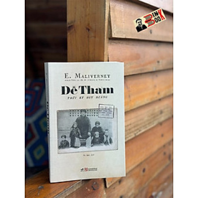 ĐỀ THÁM (Qua báo chí và hồ sơ mật thám Pháp ở Đông Dương năm 1909) – E. Maliverney – Vũ Mai dịch – Nhã Nam 