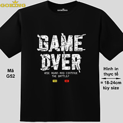 GAME OVER, mã G52. Áo thun nam nữ siêu đẹp. Áo phông thoát nhiệt Goking hàng hiệu