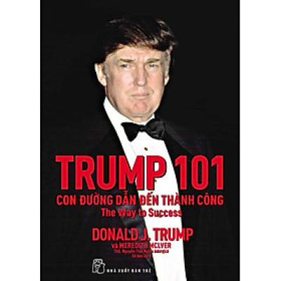 D.Trump 101 - Con đường dẫn đến thành công