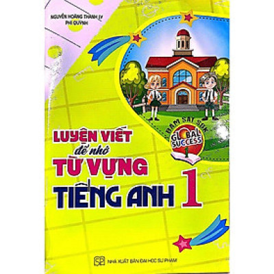 Luyện Viết Để Nhớ Từ Vựng Tiếng Anh Lớp 1 (Bám Sát SGK Global Success 1) (HA)