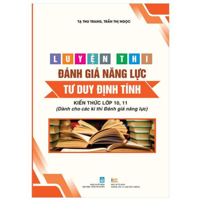 Luyện Thi Đánh Giá Năng Lực Tư Duy Định Tính (Kiến Thức Lớp 10,11)